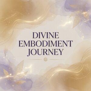Divine Embodiment Journey